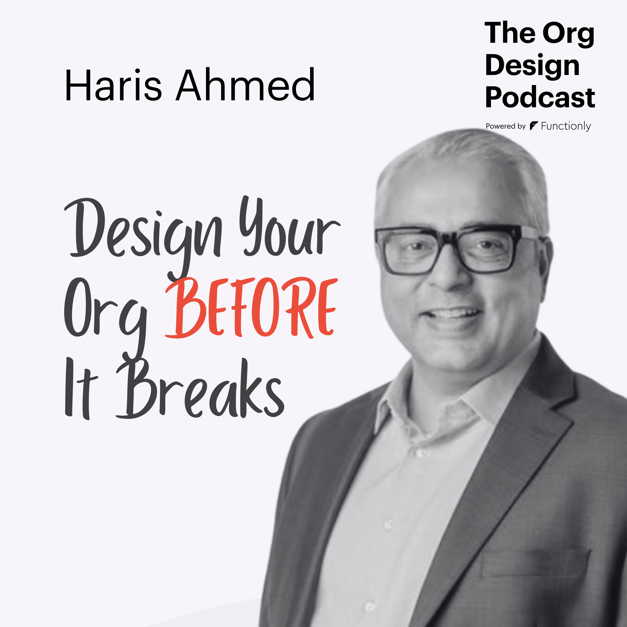 Design Before You Scale: The Blueprint for High-Impact Organizations with Haris Ahmed